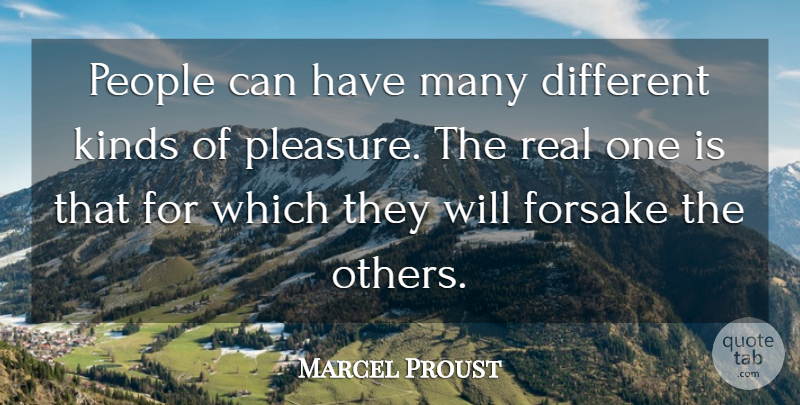 Marcel Proust Quote About Real, People, Different: People Can Have Many Different...