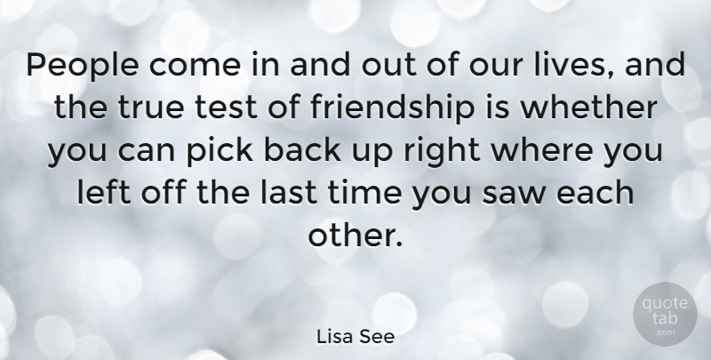 Lisa See Quote About People, Tests, Lasts: People Come In And Out...