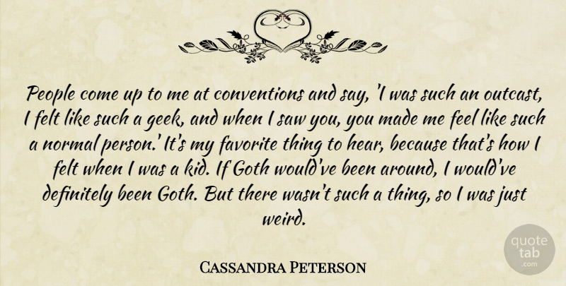 Cassandra Peterson Quote About Kids, People, Saws: People Come Up To Me...