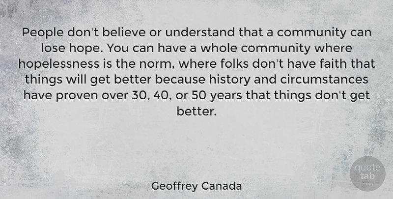 Geoffrey Canada Quote About Believe, Community, Faith, Folks, History: People Dont Believe Or Understand...