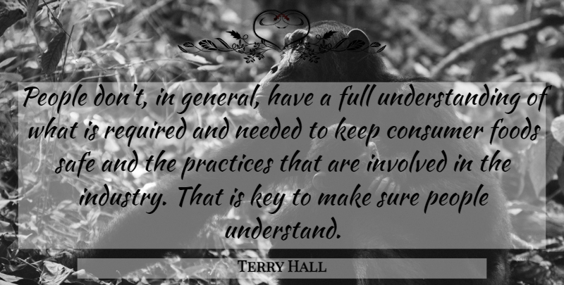 Terry Hall Quote About Consumer, Foods, Full, Involved, Key: People Dont In General Have...