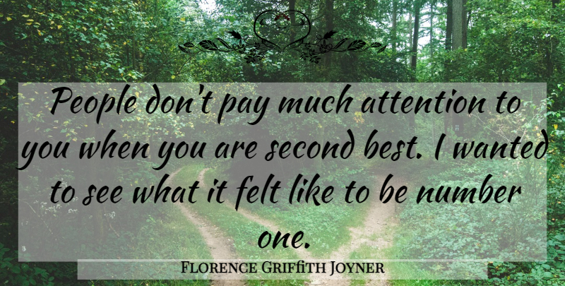 Florence Griffith Joyner Quote About Numbers, People, Attention: People Dont Pay Much Attention...