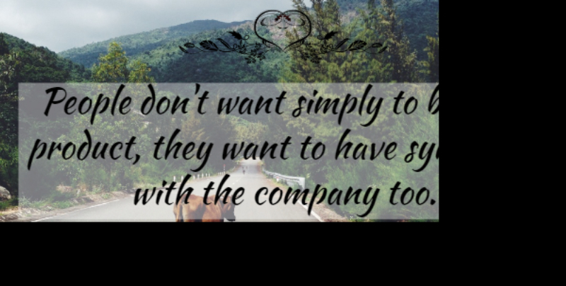 Anita Roddick Quote About People, Want, Company: People Dont Want Simply To...