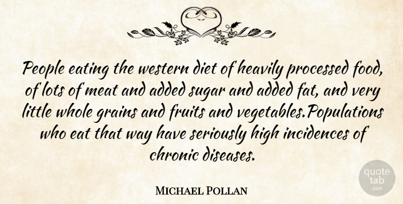 Michael Pollan Quote About Vegetables, People, Way: People Eating The Western Diet...