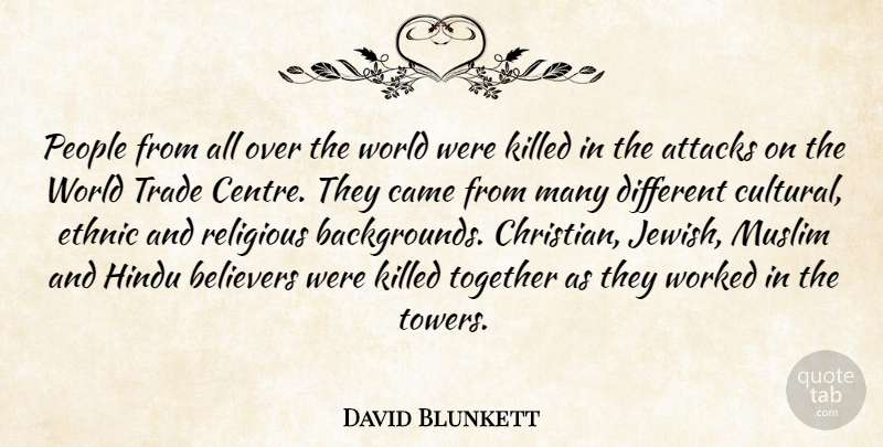 David Blunkett Quote About Attacks, Believers, Came, Ethnic, Hindu: People From All Over The...