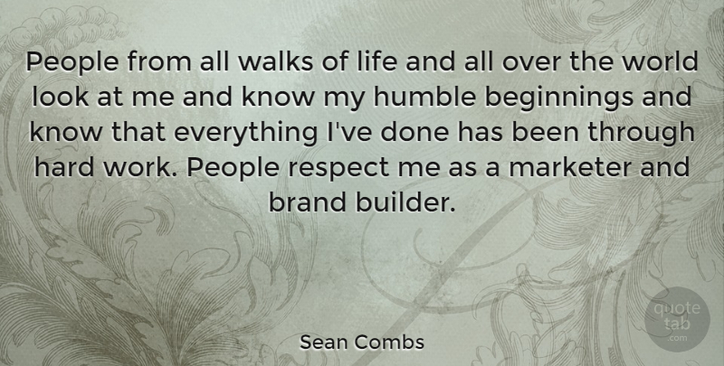 Sean Combs Quote About Beginnings, Brand, Hard, Humble, Life: People From All Walks Of...