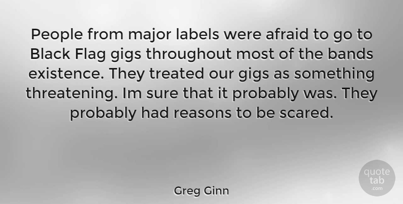 Greg Ginn Quote About People, Black, Labels: People From Major Labels Were...