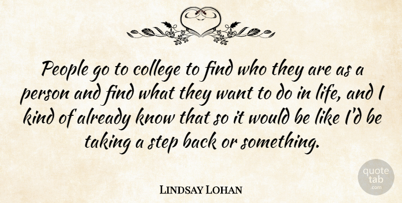 Lindsay Lohan Quote About College, People, Want: People Go To College To...