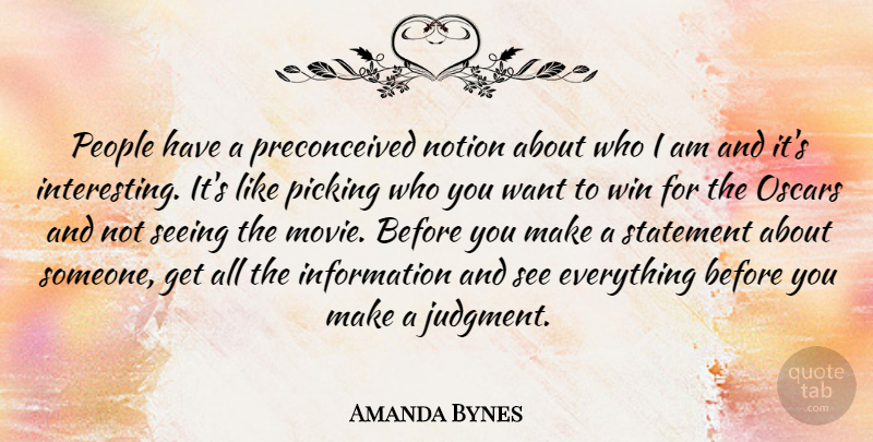 Amanda Bynes Quote About Movie, Winning, Who I Am: People Have A Preconceived Notion...