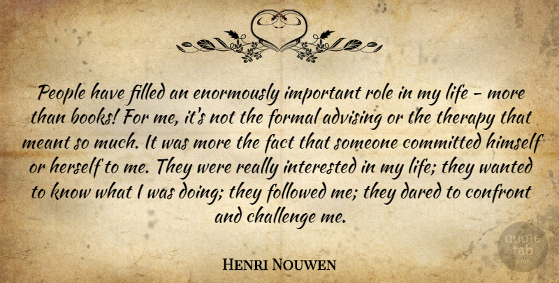Henri Nouwen Quote About Book, People, Challenges: People Have Filled An Enormously...