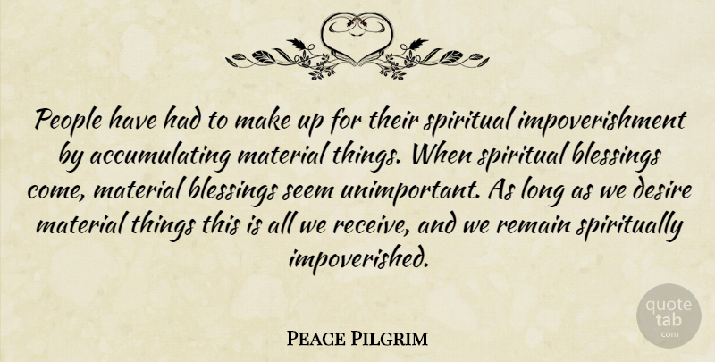 Peace Pilgrim Quote About Spiritual, Blessing, Long: People Have Had To Make...