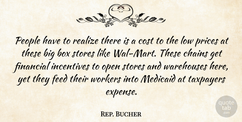 Rep. Bucher Quote About Box, Chains, Cost, Feed, Financial: People Have To Realize There...