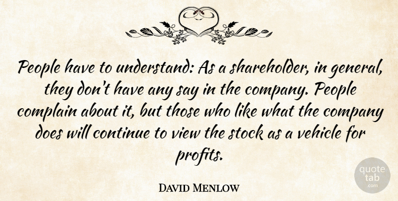 David Menlow Quote About Company, Complain, Continue, People, Stock: People Have To Understand As...