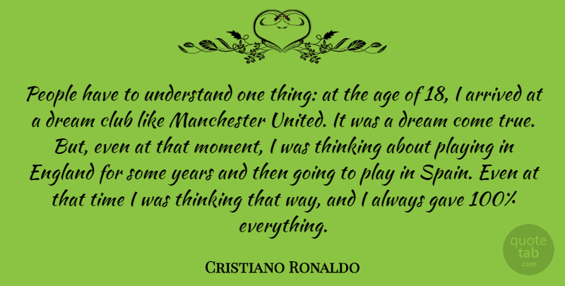Cristiano Ronaldo Quote About Inspirational, Dream, Thinking: People Have To Understand One...