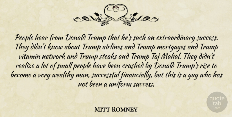 Mitt Romney Quote About Successful, Men, People: People Hear From Donald Trump...