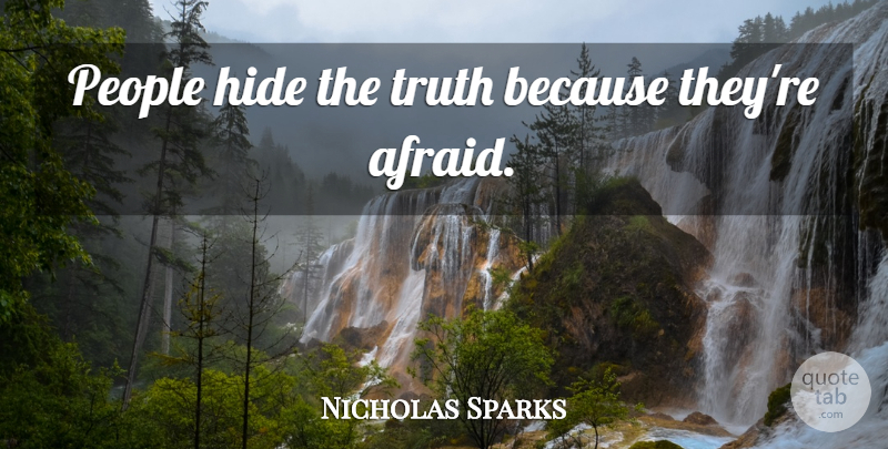 Nicholas Sparks Quote About People, Everybody Lies: People Hide The Truth Because...
