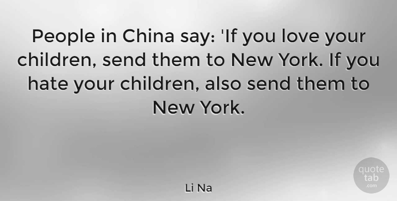 Li Na Quote About New York, Children, Hate: People In China Say If...