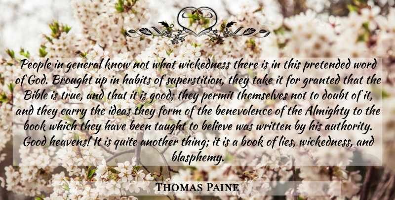 Thomas Paine Quote About Lying, Believe, Book: People In General Know Not...