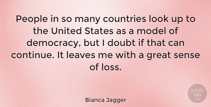 Bianca Jagger Quote About Country, Loss, People: People In So Many Countries...