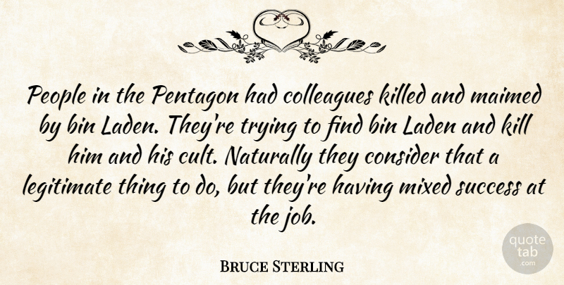 Bruce Sterling Quote About Success, Jobs, People: People In The Pentagon Had...