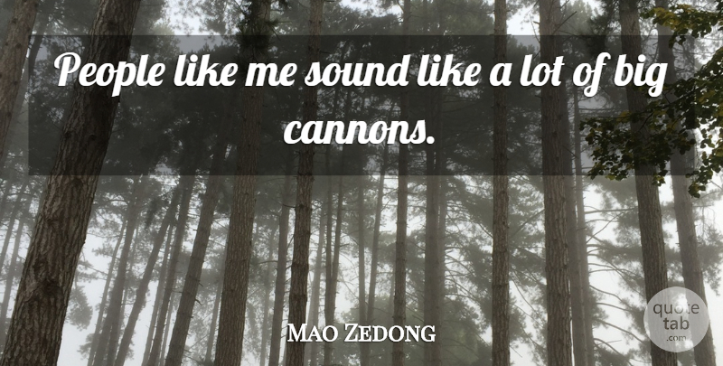 Mao Zedong Quote About People, Sound, Bigs: People Like Me Sound Like...