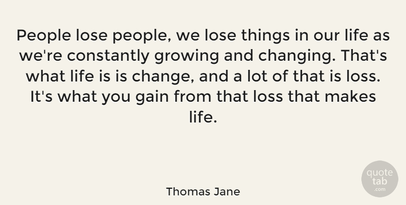 Thomas Jane Quote About Loss, People, Growing: People Lose People We Lose...