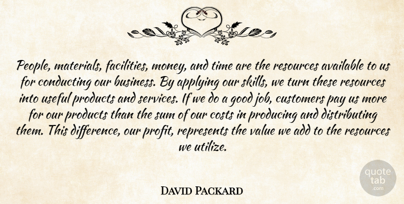David Packard Quote About Jobs, Skills, Differences: People Materials Facilities Money And...