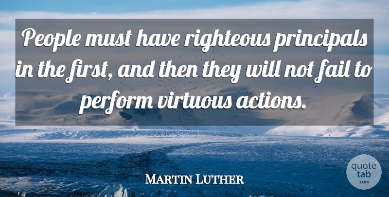 Martin Luther Quote About Education, People, Principles: People Must Have Righteous Principals...