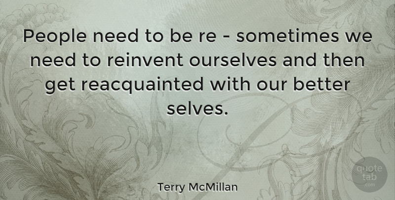 Terry McMillan Quote About Self, People, Needs: People Need To Be Re...