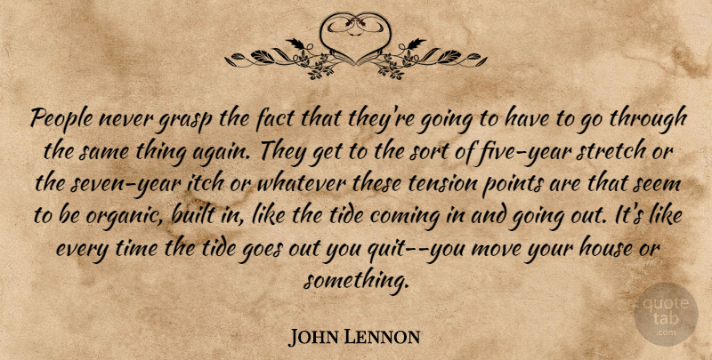 John Lennon Quote About Moving, Years, People: People Never Grasp The Fact...