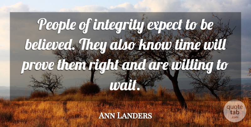 Ann Landers Quote About Integrity, People, Waiting: People Of Integrity Expect To...