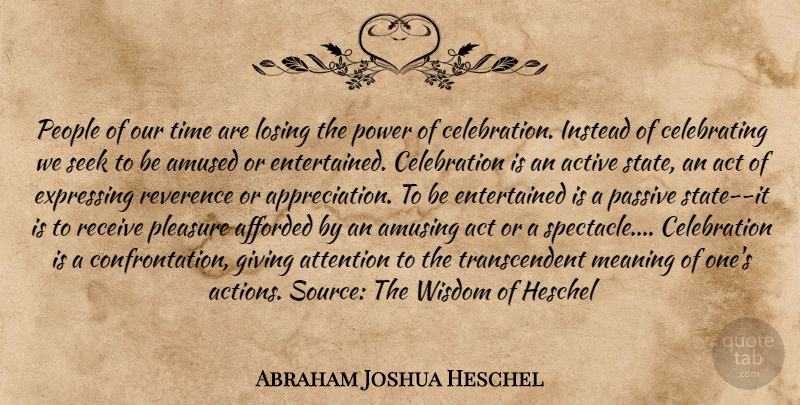 Abraham Joshua Heschel Quote About Appreciation, People, Giving: People Of Our Time Are...