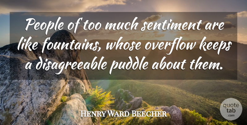 Henry Ward Beecher Quote About People, Puddles, Too Much: People Of Too Much Sentiment...