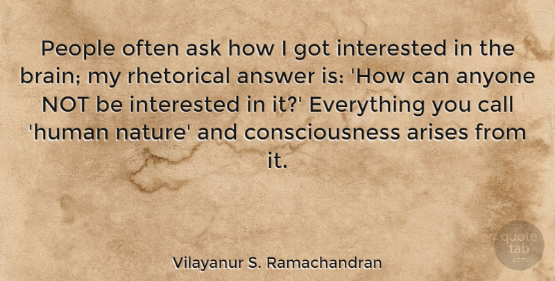Vilayanur S. Ramachandran Quote About People, Brain, Answers: People Often Ask How I...