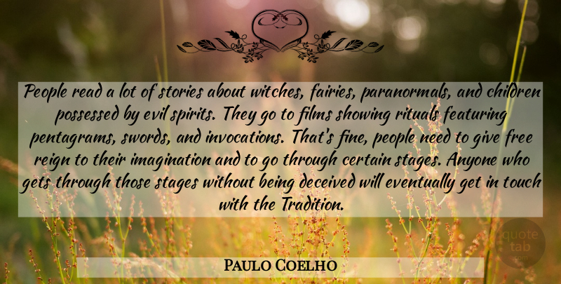 Paulo Coelho Quote About Children, Evil, Giving: People Read A Lot Of...