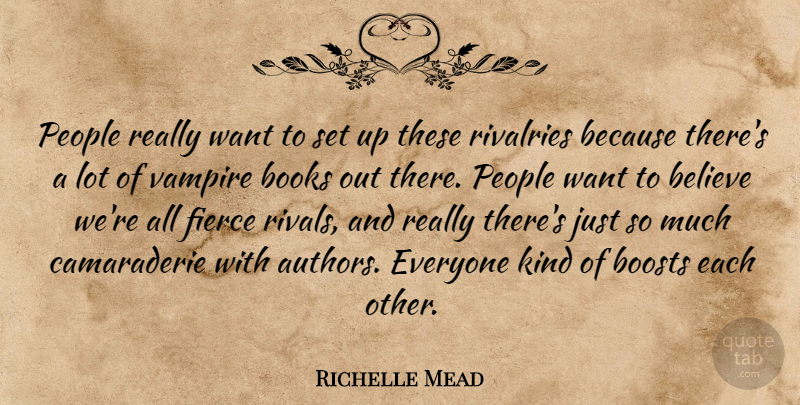 Richelle Mead Quote About Believe, Book, People: People Really Want To Set...