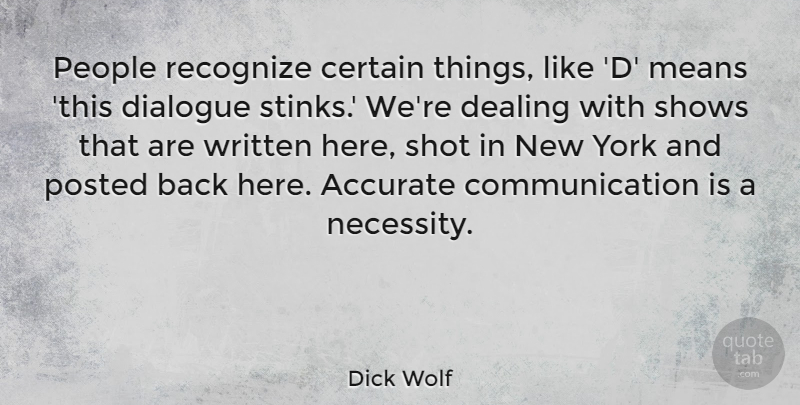 Dick Wolf Quote About New York, Communication, Mean: People Recognize Certain Things Like...