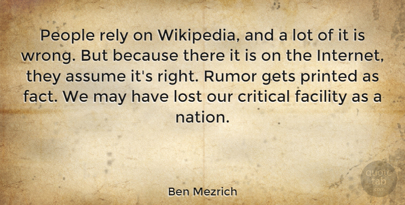 Ben Mezrich Quote About People, Rumor, May: People Rely On Wikipedia And...