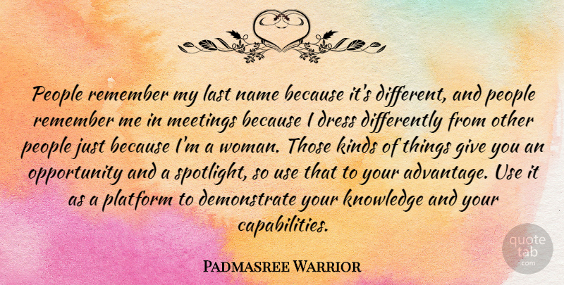 Padmasree Warrior Quote About Dress, Kinds, Knowledge, Last, Meetings: People Remember My Last Name...