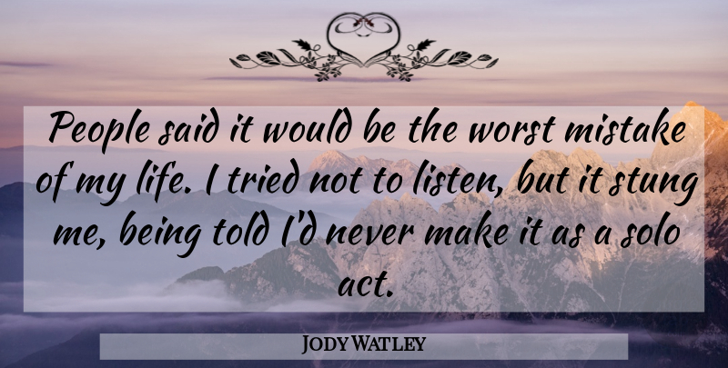 Jody Watley Quote About Mistake, People, Solo, Stung, Tried: People Said It Would Be...