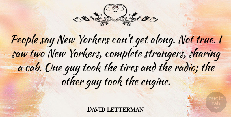 David Letterman Quote About Inspirational, Two, People: People Say New Yorkers Cant...