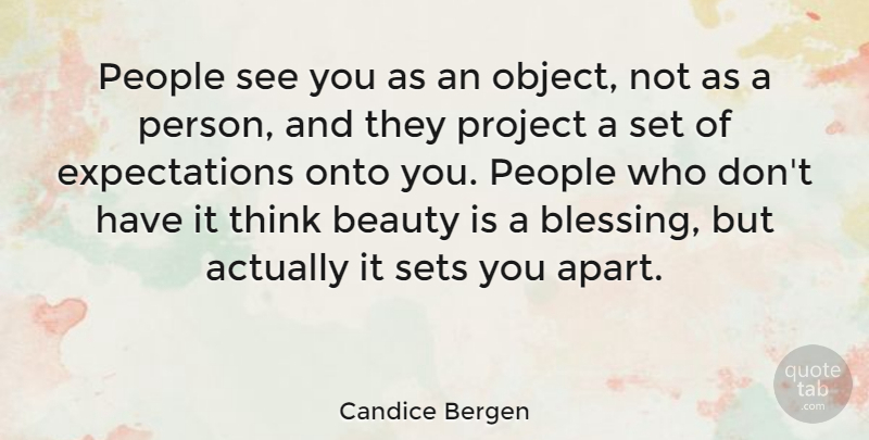 Candice Bergen Quote About Thinking, Blessing, Expectations: People See You As An...