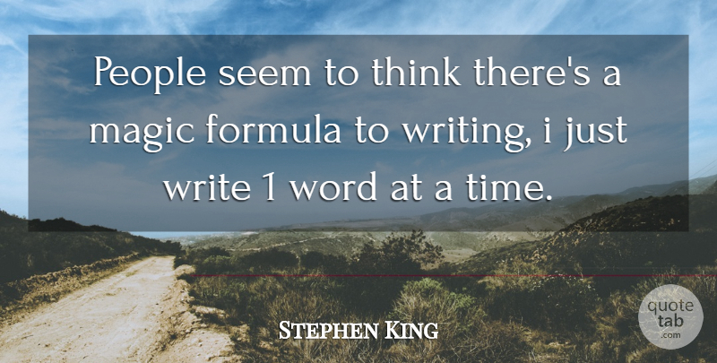Stephen King Quote About Writing, Thinking, People: People Seem To Think Theres...
