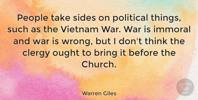 Warren Giles Quote About Bring, Clergy, Immoral, Ought, People: People Take Sides On Political...