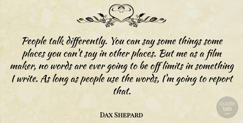 Dax Shepard Quote About Writing, Long, People: People Talk Differently You Can...
