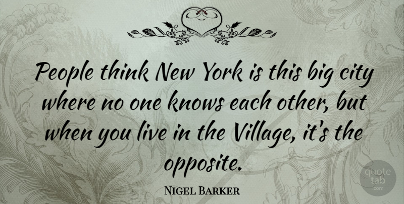 Nigel Barker Quote About People, York: People Think New York Is...