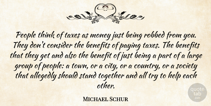 Michael Schur Quote About Country, Thinking, Cities: People Think Of Taxes As...