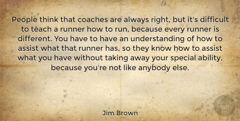 Jim Brown Quote About Running, Thinking, People: People Think That Coaches Are...