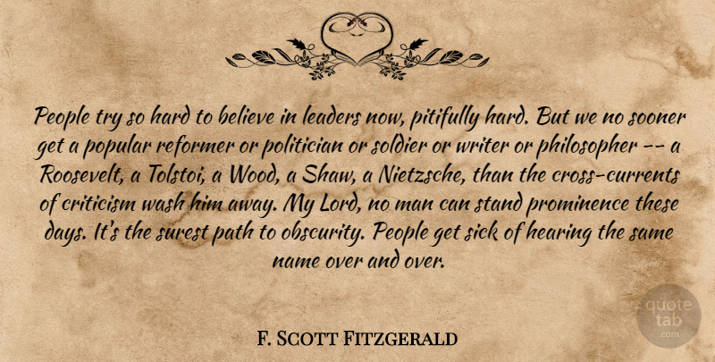 F. Scott Fitzgerald Quote About Leadership, Believe, Men: People Try So Hard To...