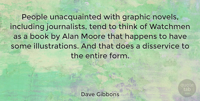 Dave Gibbons Quote About Book, Thinking, Illustration: People Unacquainted With Graphic Novels...